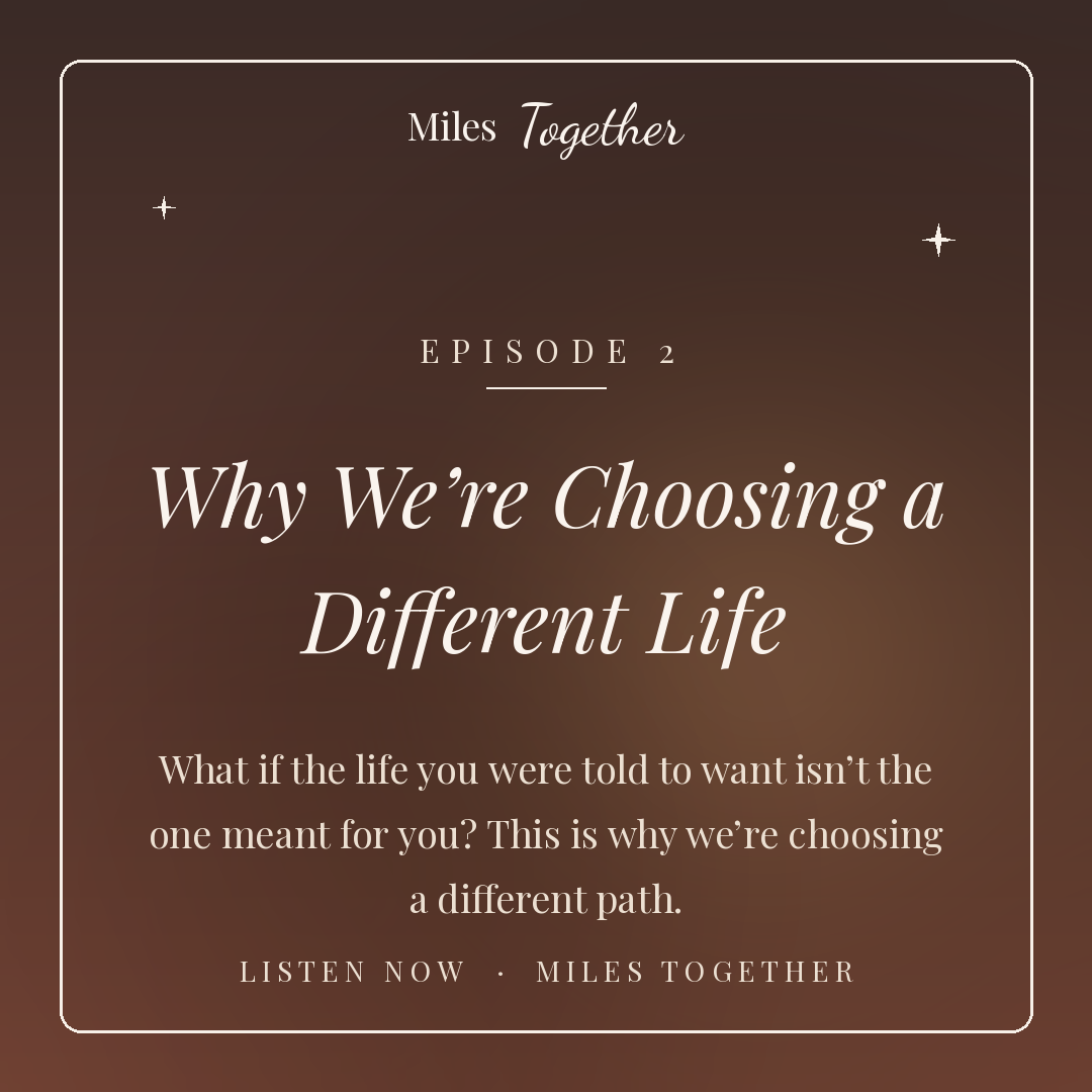 Episode 2: Why We're Choosing a Different Life