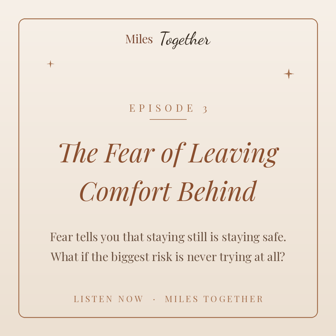 Episode 3: The Fear of Leaving Comfort Behind